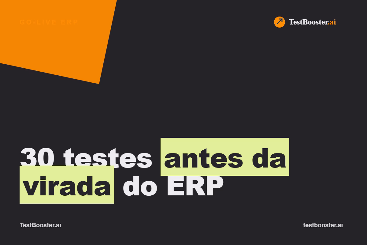 Checklist de testes para go-live de ERP: 30 itens antes da virada