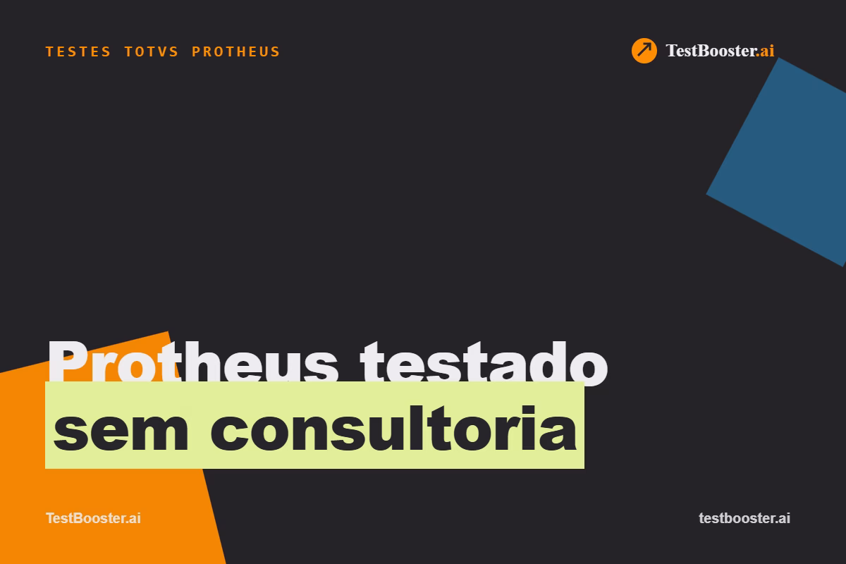 Como automatizar testes no TOTVS Protheus (sem depender de consultoria)